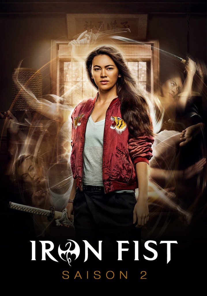 Saison 2 Marvel S Iron Fist Streaming Où Regarder Les épisodes